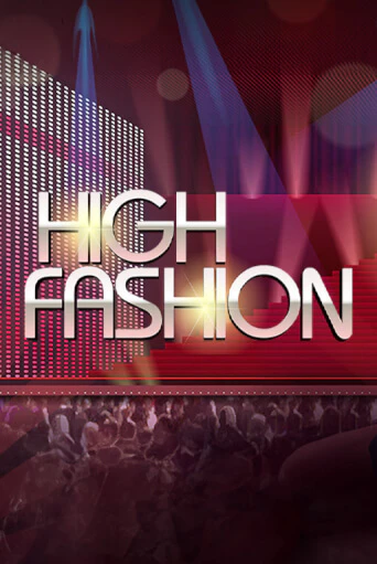 Демо игра High Fashion на сайте игровых автоматов JoyCasino